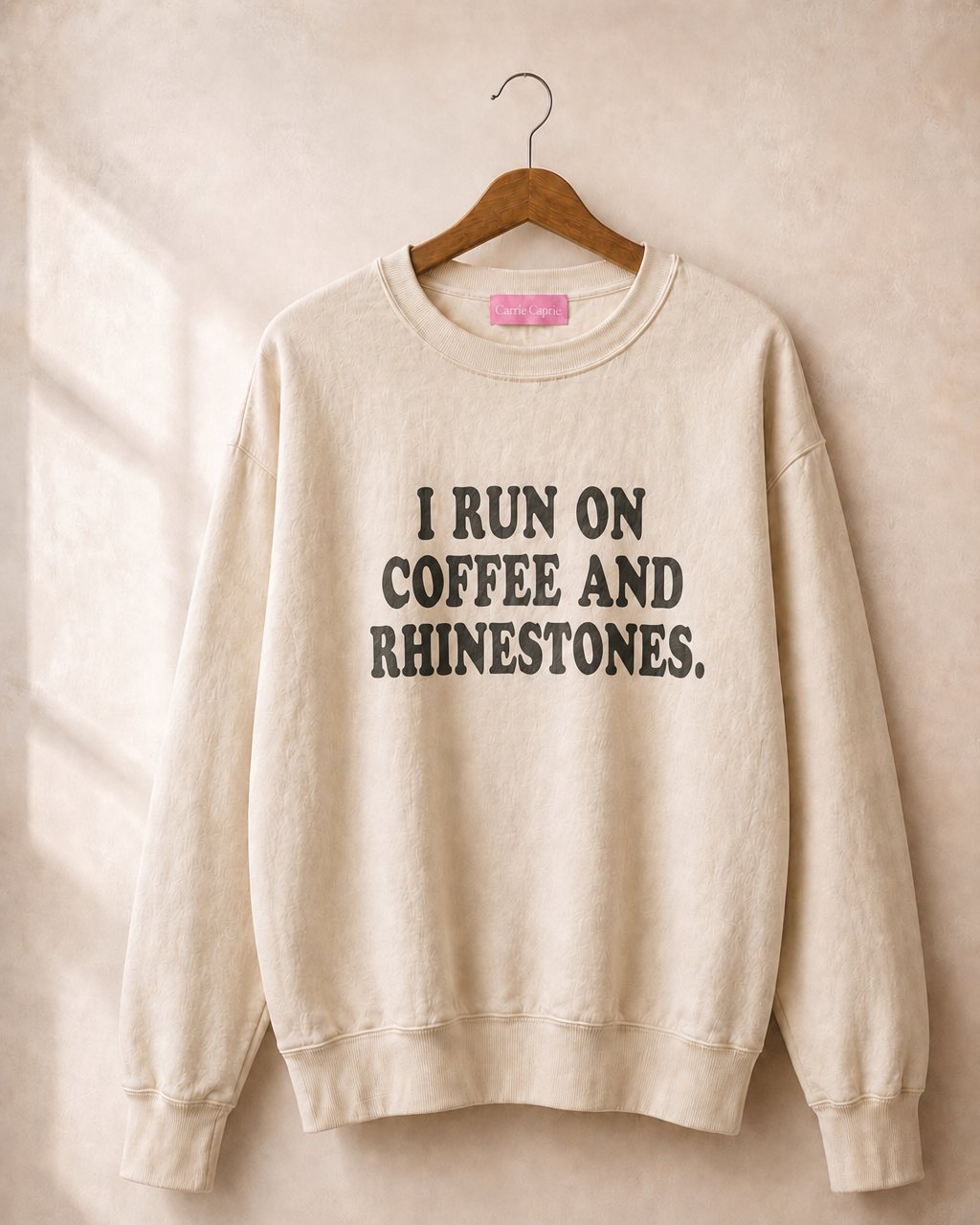 I RUN ON COFFEE AND RHINESTONES. — The Design