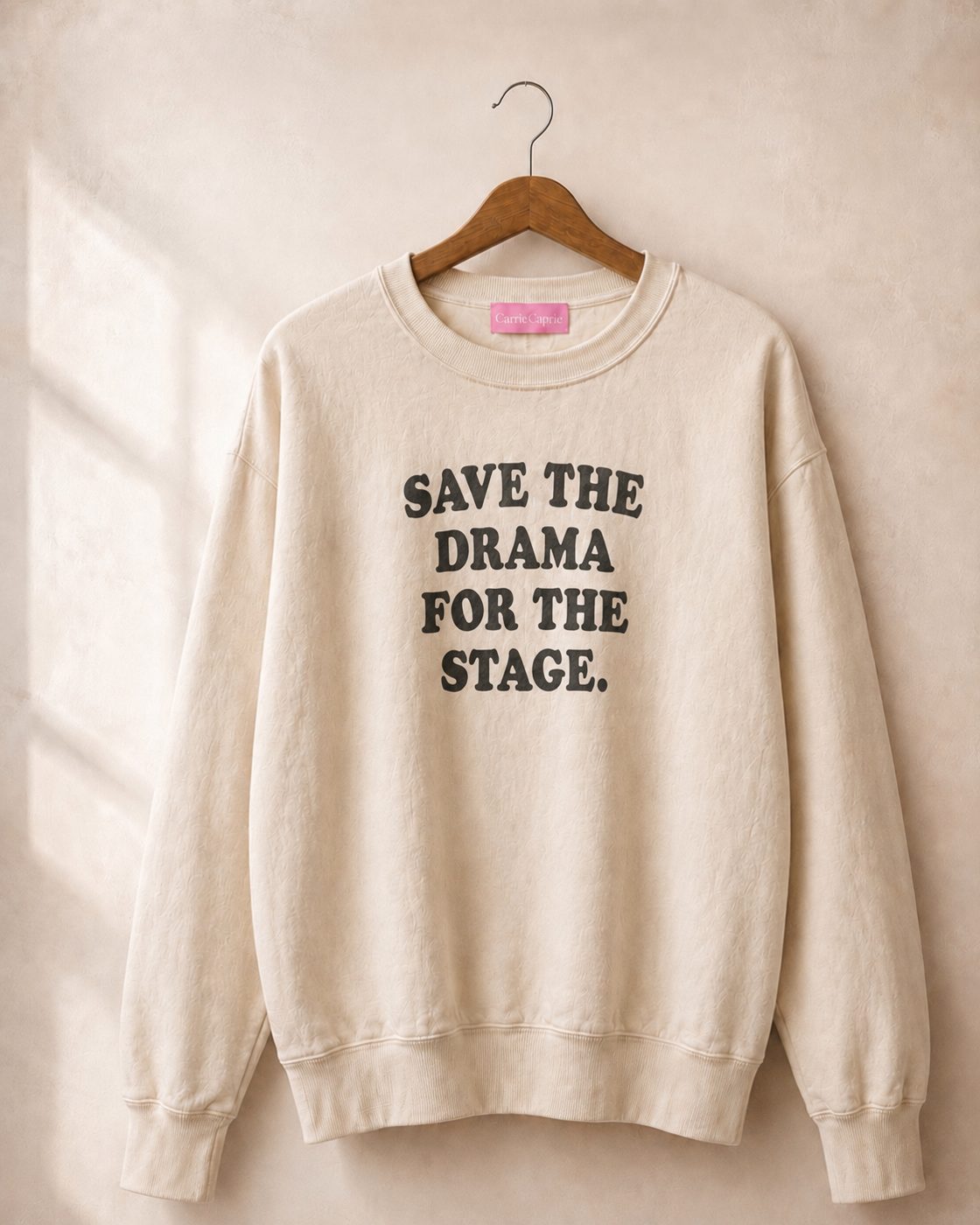 SAVE THE DRAMA FOR THE STAGE.